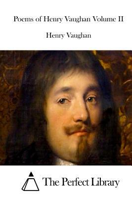 Poems of Henry Vaughan Volume II by Henry Vaughan