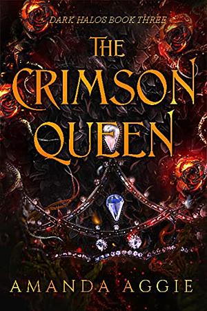 The Crimson Queen  by Amanda Aggie