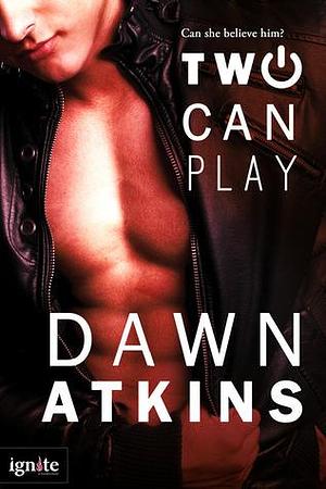 Two Can Play by Dawn Atkins, Dawn Atkins