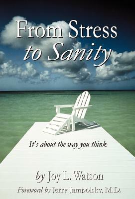From Stress to Sanity by Joy L. Watson