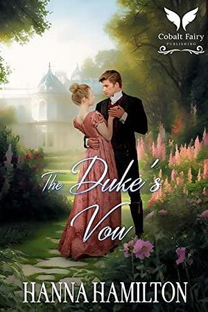 The Duke's Vow by Hanna Hamilton