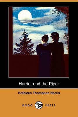Harriet and the Piper (Dodo Press) by Kathleen Thompson Norris