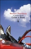 La strana vita di Cutter e Bone by Newton Thornburg