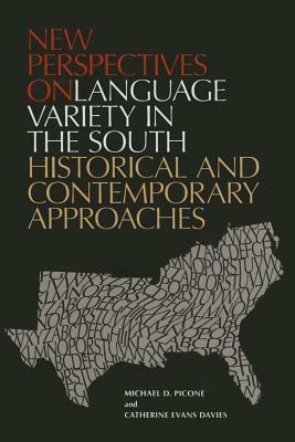 New Perspectives on Language Variety in the South: Historical and Contemporary Approaches by 