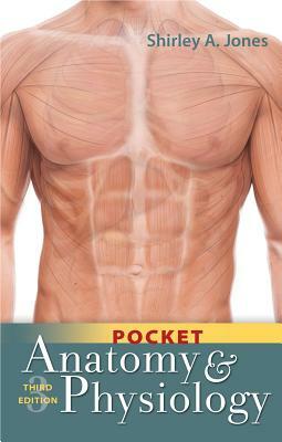 Pocket Anatomy and Physiology by Shirley A. Jones