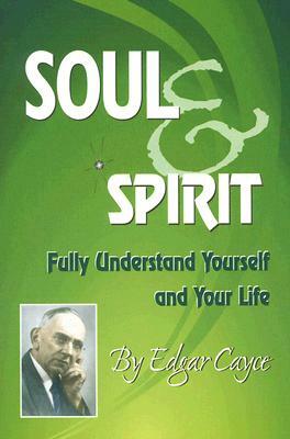 Soul & Spirit by Edgar Cayce