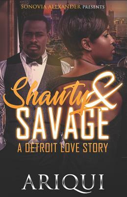 Shawty & Savage A Detroit Love Story by Ariqui