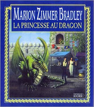 La Princesse au dragon by Monique Lebailly, Marion Zimmer Bradley