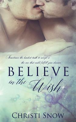 Believe in the Wish by Christi Snow