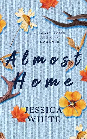 Almost Home by Jessica White