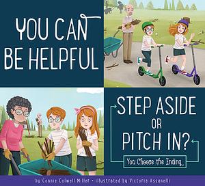 You Can Be Helpful: Step Aside or Pitch In? by Connie Colwell Miller