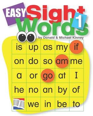 Easy Sight Words 1 by Donald Kinney, Michael Kinney