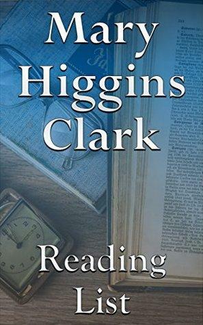 Mary Higgins Clark: Reading List - Where Are The Children?, The Melody Lingers On, All Dressed in White, Dashing Through the Snow, The Lost Years, Two Little Girls in Blue, etc. by Edward Peterson