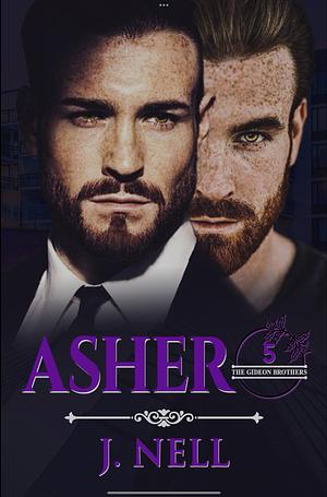 Asher: The Gideon Brothers by J. Nell