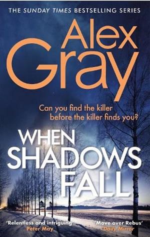 When Shadows Fall by Alex Gray