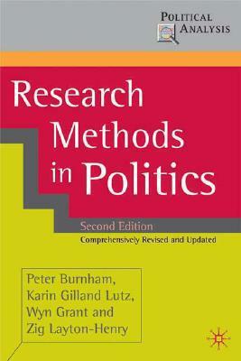 Research Methods in Politics by Karin Gilland Lutz, Wyn Grant, Peter Burnham