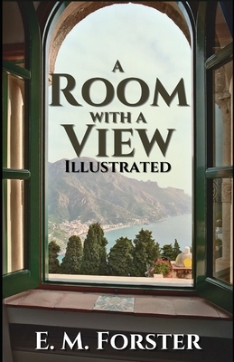 A Room with a View Illustrated by E.M. Forster