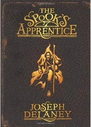 The Spook's Apprentice: Book 1 by Joseph Delaney