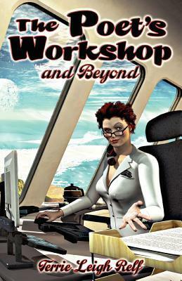 The Poet's Workshop-And Beyond by Terrie Leigh Relf