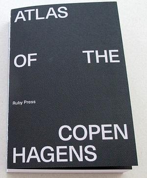 Atlas of the Copenhagens by Anders Lonka, Marc Jay, Deane Simpson, Kathrin Susanna Gimmel, Joost Grootens