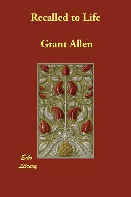 Recalled to Life by Grant Allen