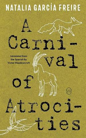 A Carnival of Atrocities by NATALIA GARCA. FREIRE