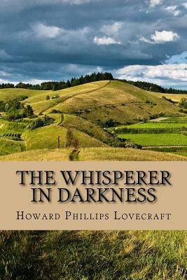 The Whisperer in Darkness (Special Edition) by H.P. Lovecraft