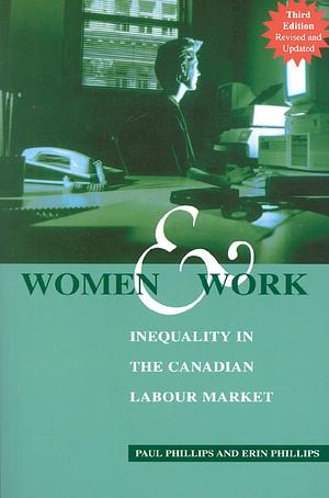 Women and Work: Inequality in the Labour Market by Erin Phillips, Paul Phillips