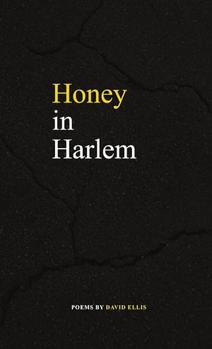 Honey in Harlem  by David Ellis