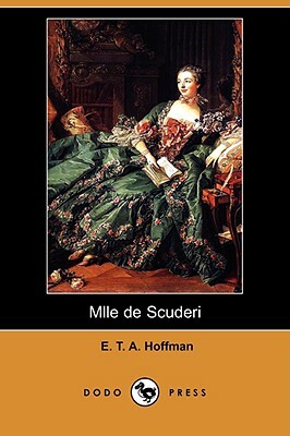 Mlle de Scuderi (Dodo Press) by E.T.A. Hoffmann