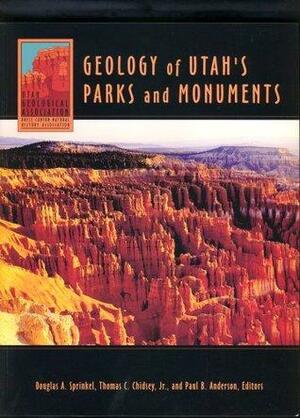 Geology of Utah's Parks and Monuments by Paul S. Anderson