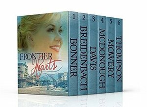 Frontier Hearts by Janice Thompson, Janelle Mowery, Vickie McDonough, Angela Breidenbach, Susan Page Davis, Lynnette Bonner