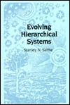 Evolving Hierarchical Systems: Their Structure and Representation by Stanley N. Salthe