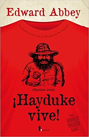 ¡Hayduke vive! by Edward Abbey, Juan Bonilla