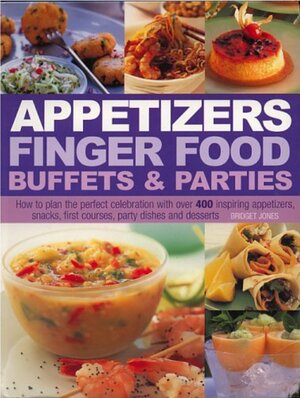Appetizers: Buffets & Parties by Bridget Jones