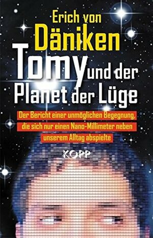 Tomy und der Planet der Lüge by Erich von Däniken