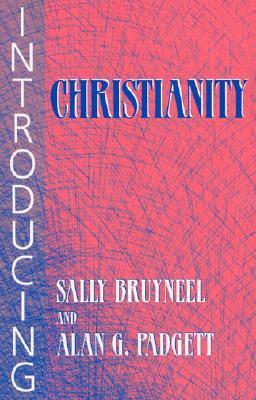 Introducing Christianity by Alan G. Padgett, Sally Bruyneel