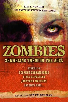 Zombies: Shambling Through the Ages by Jonathan Maberry, Silvia Moreno-Garcia, Stephen Graham Jones