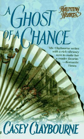 A Ghost of a Chance by Casey Claybourne