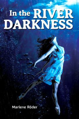 In the River Darkness by Marlene Roder