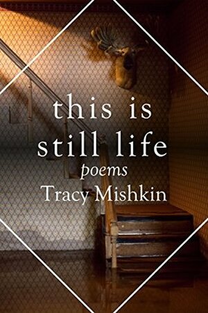 This Is Still Life by Kiki Petrosino, Tracy Mishkin