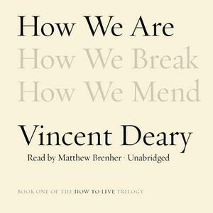 How We Are: Book One of the How to Live Trilogy by Vincent Deary