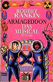Armageddon: Das Musical by Robert Rankin