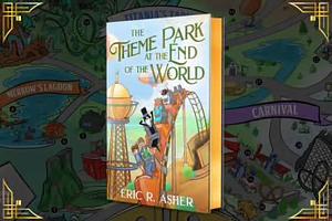 The Theme Park at the End of the World by Eric R. Asher