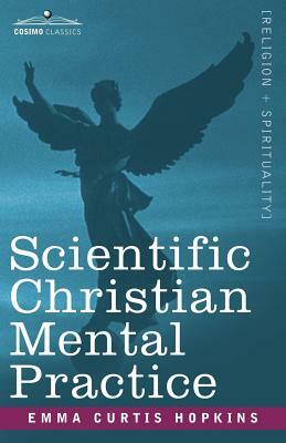 Scientific Christian Mental Practice by Emma Curtis Hopkins