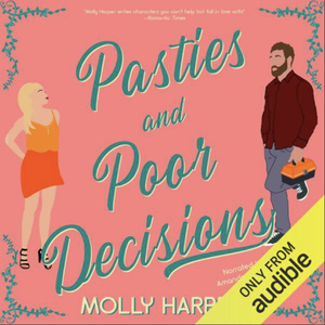 Pasties and Poor Decisions by Molly Harper
