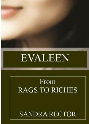 Evaleen : From Rags to Riches by Sandra Rector