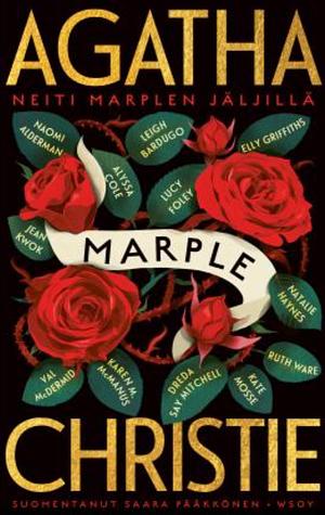 Neiti Marplen jäljillä by Kate Mosse, Alyssa B. Cole, Dreda Say Mitchell, Natalie Haynes, Leigh Bardugo, Elly Griffiths, Val McDermid, Jean Kwok, Naomi Alderman, Karen M. McManus, Ruth Ware, Lucy Foley