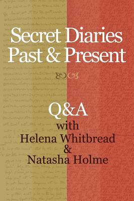 Secret Diaries Past & Present by Helena Whitbread, Natasha Holme