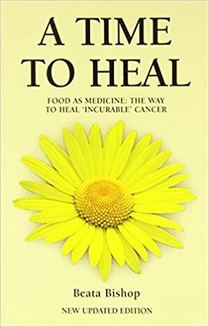 A Time to Heal by Beata Bishop